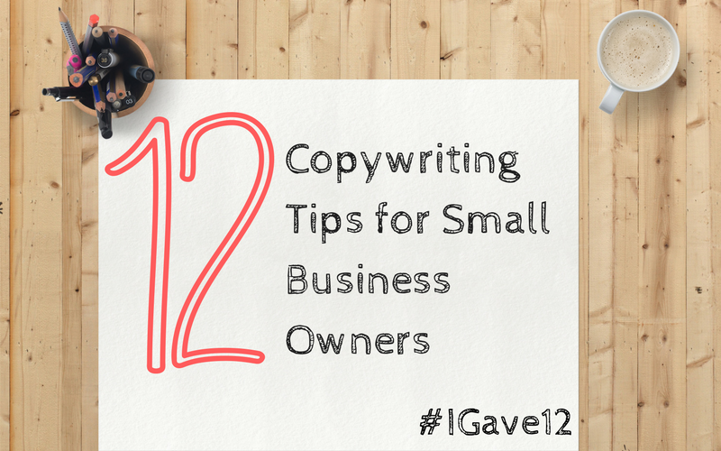 cup of coffee, pot of pens and paper with the text "12 copywriting tips for small business owners" and the hashtag #IGave12